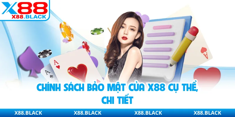Chính sách bảo mật của X88 cụ thể, chi tiết