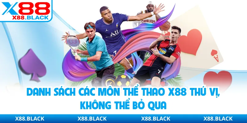 Danh sách các môn thể thao X88 thú vị, không thể bỏ qua