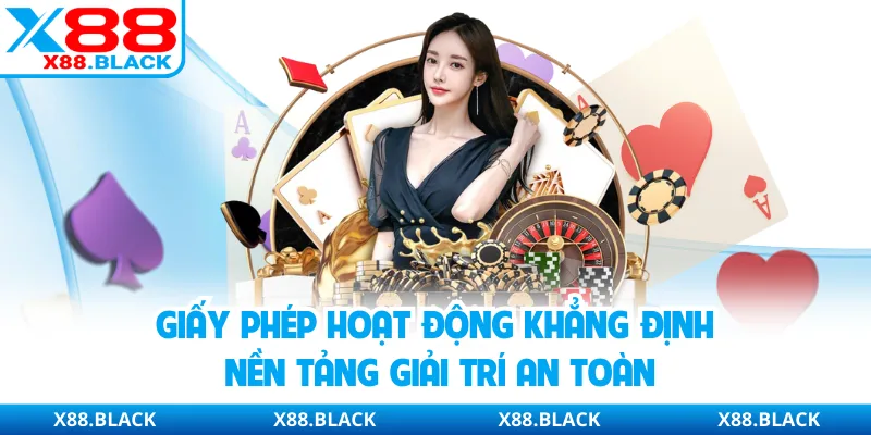 Giấy phép hoạt động khẳng định nền tảng giải trí an toàn