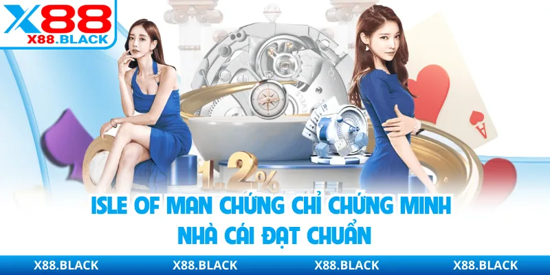 Isle of Man chứng chỉ chứng minh nhà cái đạt chuẩn