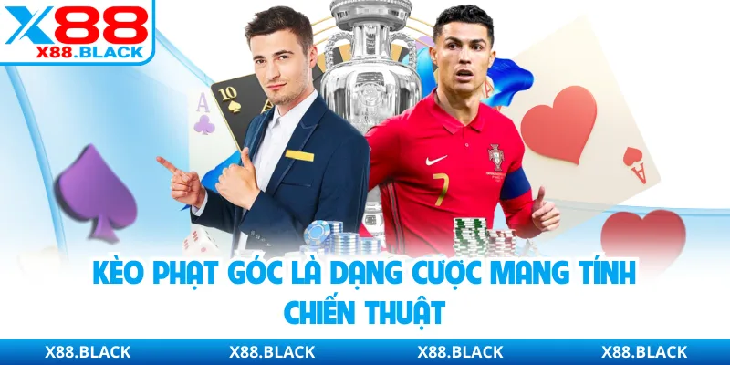 Kèo phạt góc là dạng cược mang tính chiến thuật