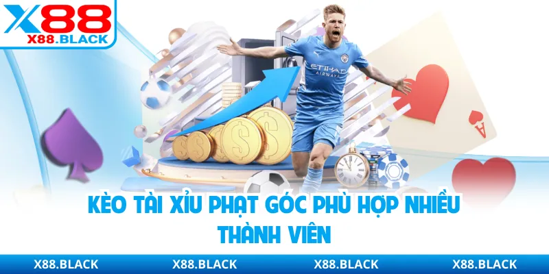 Kèo tài xỉu phạt góc phù hợp nhiều thành viên