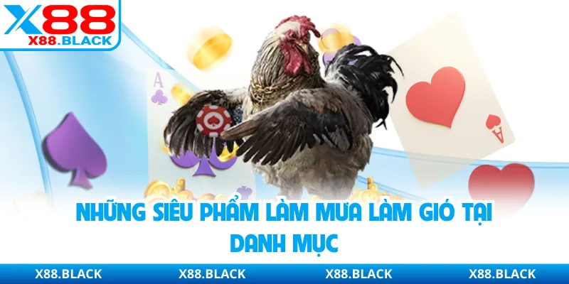 Những siêu phẩm làm mưa làm gió tại danh mục